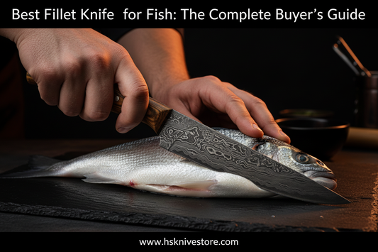 Best Fillet Knife for Fish: The Complete Buyer's Guide
